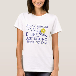 T-shirt Une Journée Sans Tennis