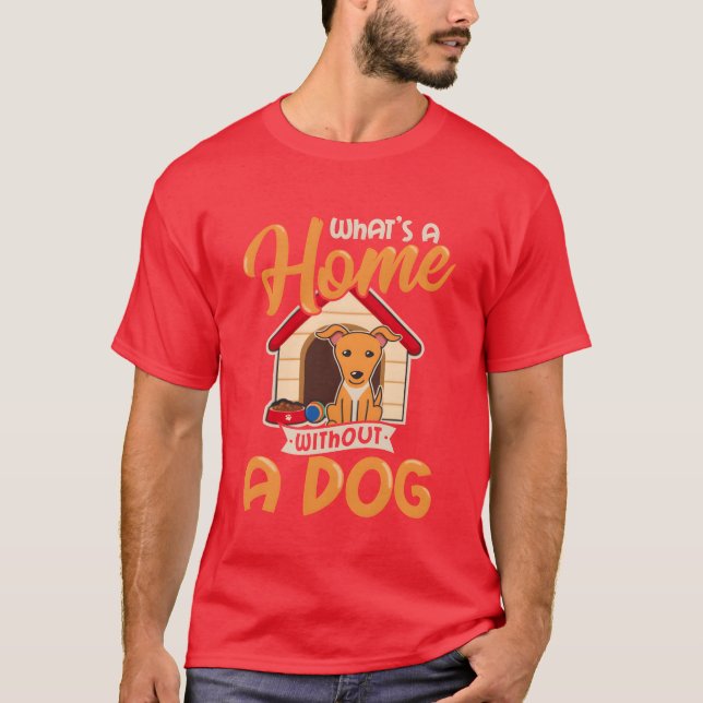 T-shirt Une Maison N'Est Pas Une Maison Sans Chien Chien P (Devant)