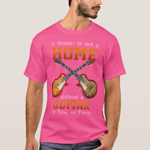 T-shirt Une Maison N'Est Pas Une Maison Sans Guitare Ou De