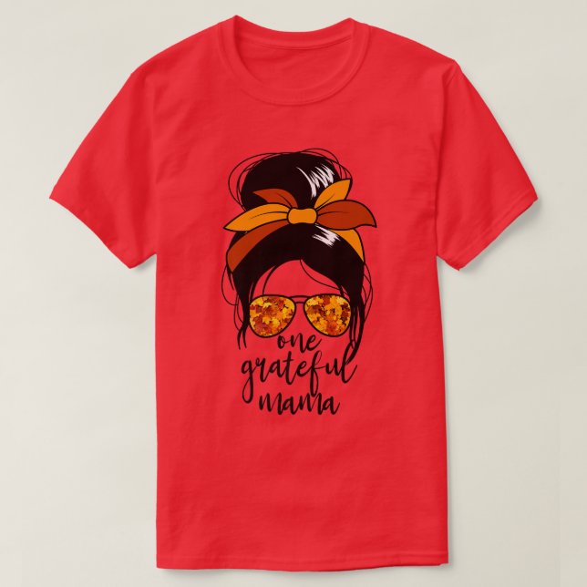 T-shirt Une Mama reconnaissante Thanksgiving Automne Mess (Design devant)