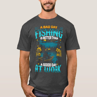 T-shirt Une mauvaise journée de pêche vaut mieux qu'une bo