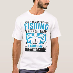 T-shirt Une mauvaise journée de pêche vaut mieux qu'une bo