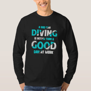T-shirt Une Mauvaise Journée De Plongée Est Mieux Qu'Une B