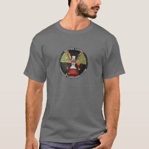 T-shirt Une meilleure vie par l'expérimentation