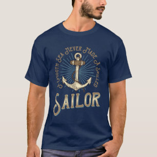 T-shirt Une Mer Douce N'A Jamais Fait D'Ancre Nautique