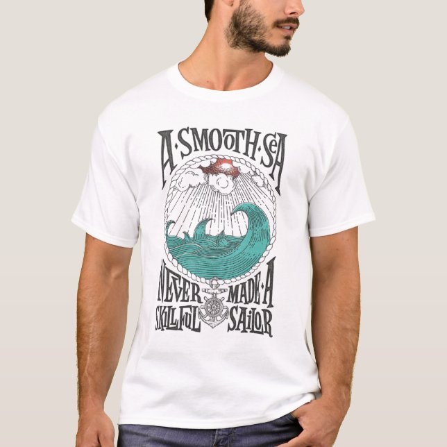 T-shirt Une mer lisse n'a jamais fait de marin habile (Devant)