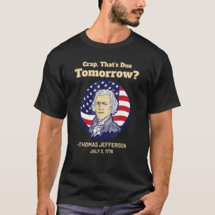 T-shirt Une merde qui doit arriver demain 4 juillet Thomas