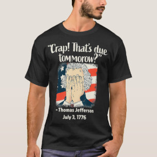 T-shirt Une merde qui est due demain Thomas Jefferson 4e d
