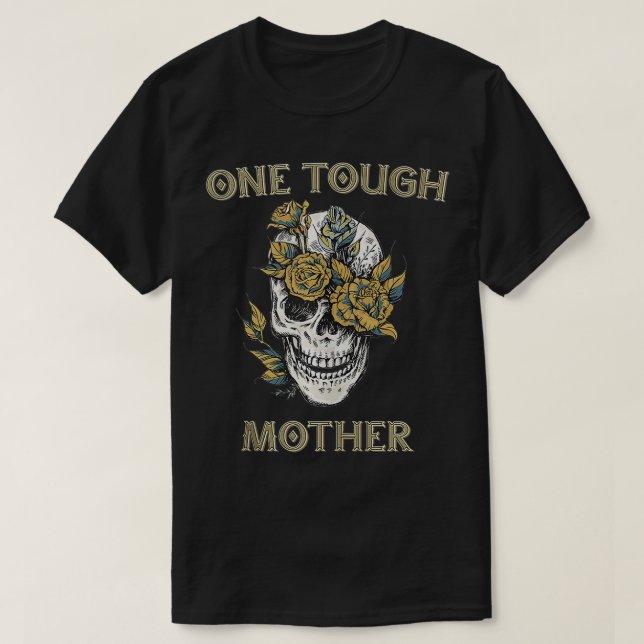 T-shirt Une Mère Dure, Cadeau Pour Meilleure Mère Badass,  (Design devant)