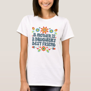 T-shirt Une mère est la meilleure amie d'une fille