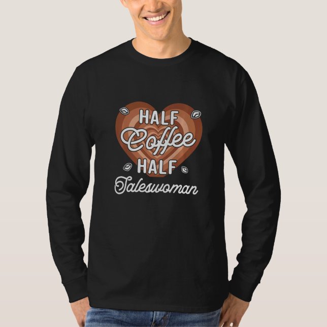 T-shirt Une moitié de café, une moitié de vendeuse (Devant)