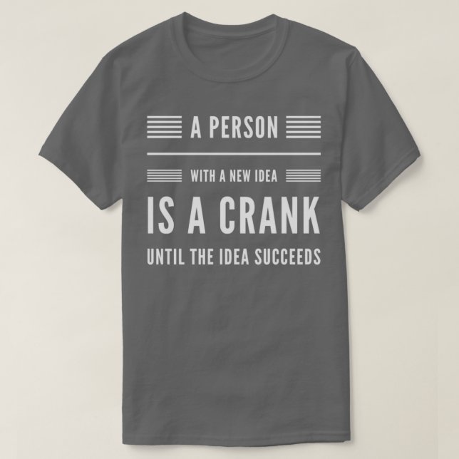 T-shirt Une Personne Avec Une Nouvelle Idée Est Un Crank J (Design devant)