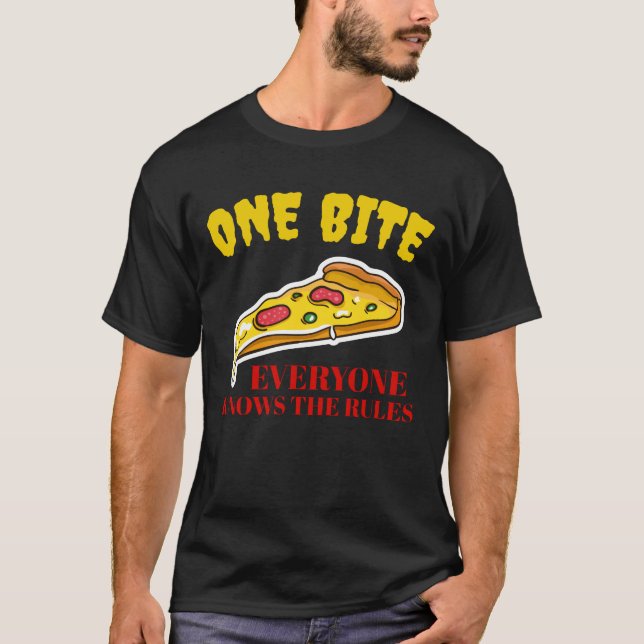 T-shirt Une Pizza Bite - Tout Le Monde Connaît Les Règles (Devant)