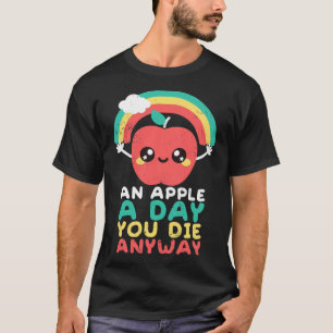 T-shirt Une Pomme Par Jour Vous Mourez De Toute Façon