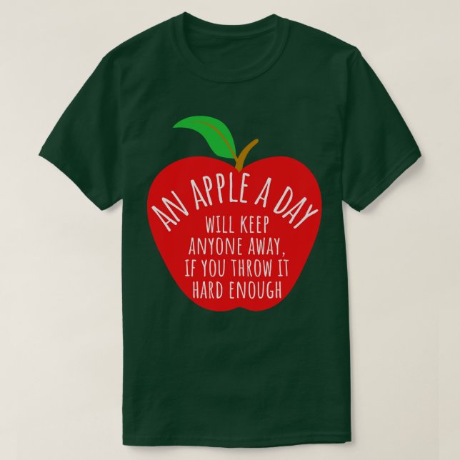 T-shirt Une Pomme Un Jour Gardera N'Importe Qui Si Vous Je (Design devant)