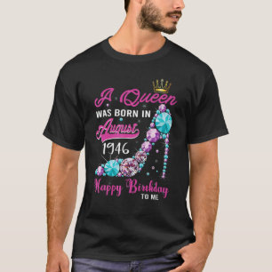 T-shirt Une Reine Est Née En Août 1946 Joyeux 77E Annivers