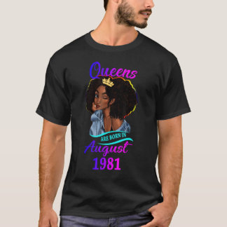 T-shirt Une Reine Est Née En Août 1981 Joyeux 41E Annivers