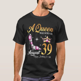 T-shirt Une Reine Est Née En Août 39 Joyeux Anniversaire P