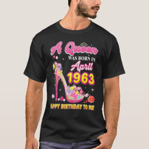 T-shirt Une Reine Est Née En Avril 1963 Joyeux Anniversair