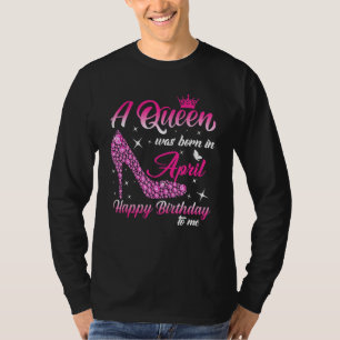 T-shirt Une Reine Est Née En Avril Anniversaire Femmes Fil