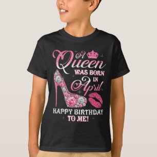 T-shirt Une Reine Est Née En Avril Bling Joyeux Anniversai