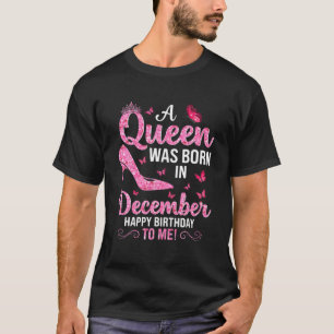 T-shirt Une Reine Est Née En Décembre Joyeux Anniversaire 