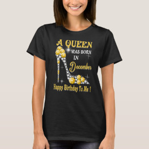 T-shirt Une reine est née en décembre Joyeux anniversaire 