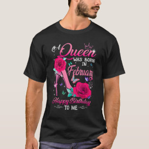 T-shirt Une Reine Est Née En Février Fête Anniversaire Fil