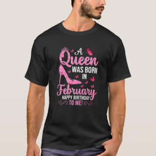 T-shirt Une Reine Est Née En Février Joyeux Anniversaire P