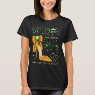 T-shirt Une reine est née en février Joyeux anniversaire p