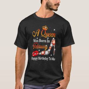 T-shirt Une Reine Est Née En Février Joyeux Anniversaire P