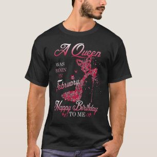 T-shirt Une Reine Est Née En Février Joyeux Anniversaire P