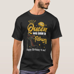 T-shirt Une Reine Est Née En Février Joyeux Anniversaire P