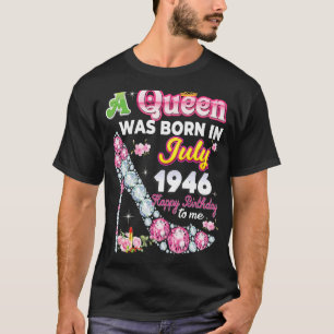 T-shirt Une Reine Est Née En Juillet 1946 Joyeux 76ème Ann
