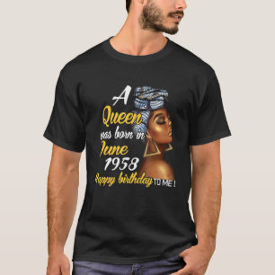 T-shirt Une Reine Est Née En Juin 1958 63e Anniversaire