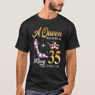 T-shirt Une Reine Est Née En Mai 35 Joyeux Anniversaire Po