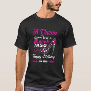T-shirt Une Reine Est Née En Mars 1950 Joyeux Anniversaire