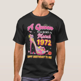 T-shirt Une Reine Est Née En Mars 1972 Joyeux Anniversaire