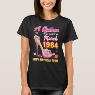 T-shirt Une Reine Est Née En Mars 1984 Joyeux Anniversaire
