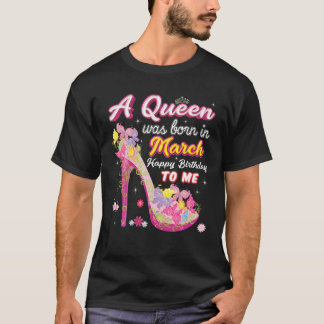 T-shirt Une Reine Est Née En Mars Joyeux Anniversaire Pour