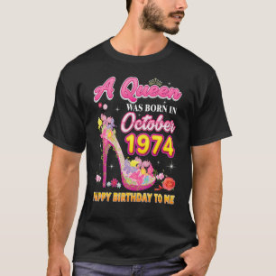T-shirt Une Reine Est Née En Octobre 1974 Joyeux Anniversa