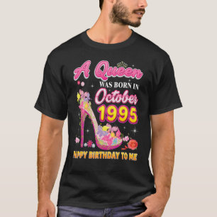 T-shirt Une Reine Est Née En Octobre 1995 Joyeux Anniversa