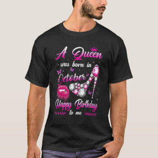 T-shirt Une Reine Est Née En Octobre Joyeux Anniversaire P