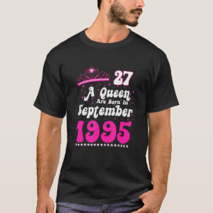 T-shirt Une Reine Est Née En Septembre 1995 Joyeux Anniver