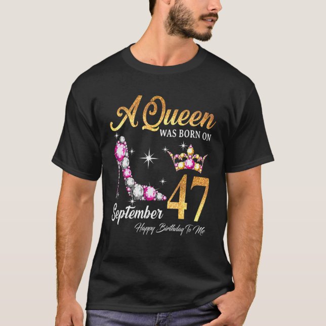 T-shirt Une Reine Est Née En Septembre 47 Joyeux Anniversa (Devant)