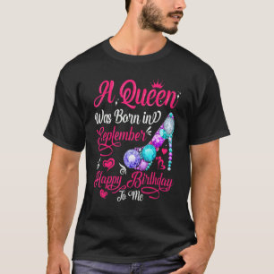 T-shirt Une Reine Est Née En Septembre Anniversaire Pour L