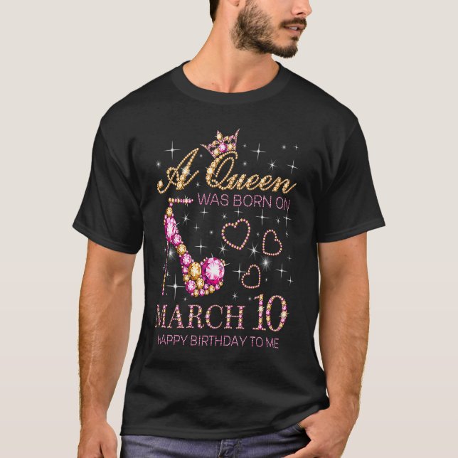 T-shirt Une Reine Est Née Le 10 Mars Joyeux Anniversaire P (Devant)