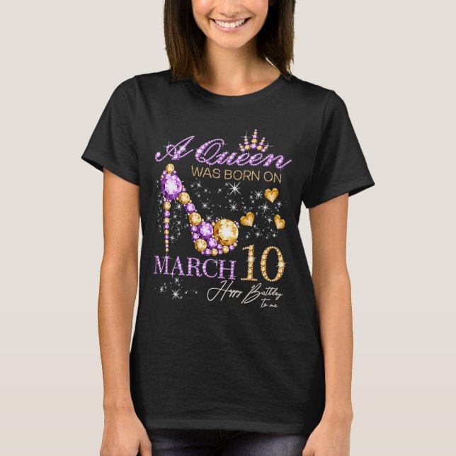T-shirt Une reine est née le 10 mars Joyeux anniversaire p (Devant)