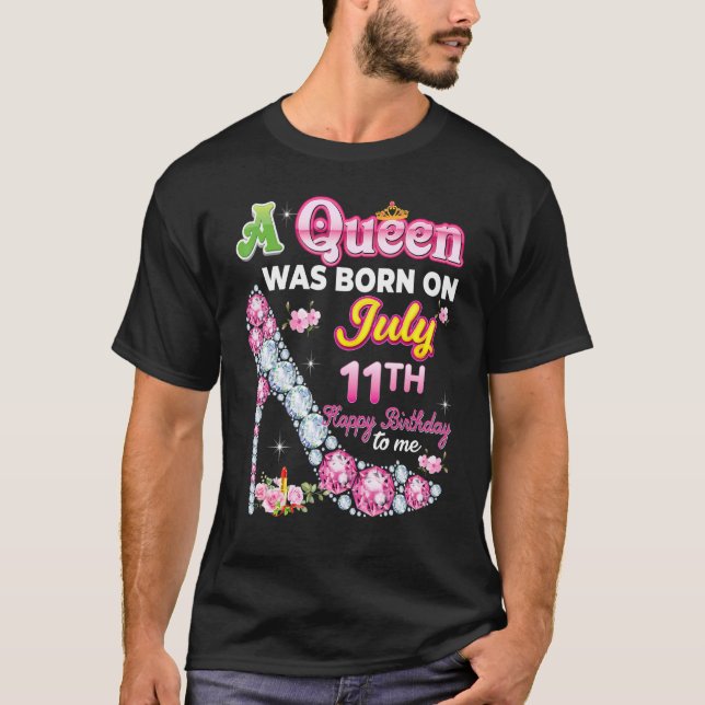 T-shirt Une Reine Est Née Le 11 Juillet 11 Joyeux Annivers (Devant)