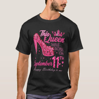 T-shirt Une Reine Est Née Le 11 Septembre High Heels Septe